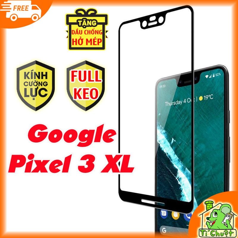 Kính CL Google Pixel 3 XL FULL Màn, FULL KEO Khô Silicon