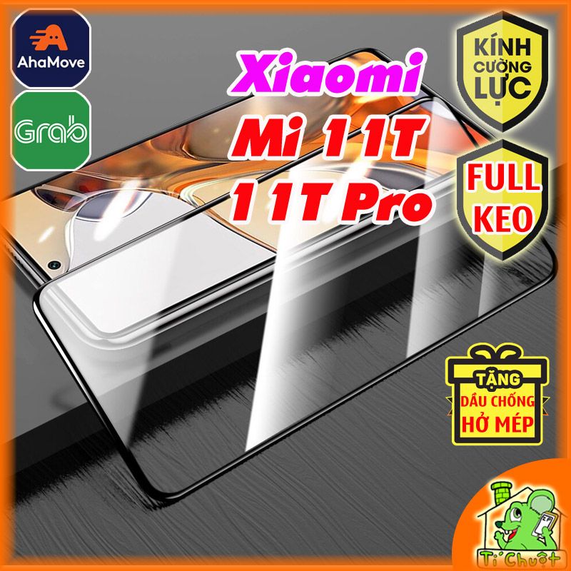 Kính CL Xiaomi Mi 11T / 11T Pro FULL Màn, FULL KEO Silicon