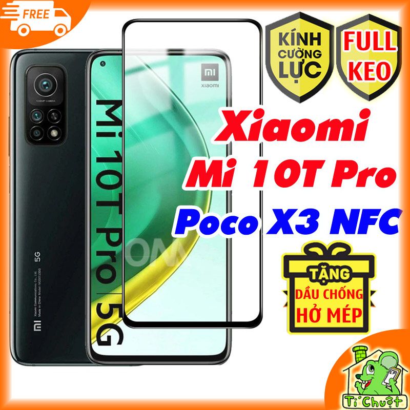 Kính CL Xiaomi Mi 10T PRO 5G/ POCO X3 NFC/PRO/GT FULL Màn, FULL KEO Silicon