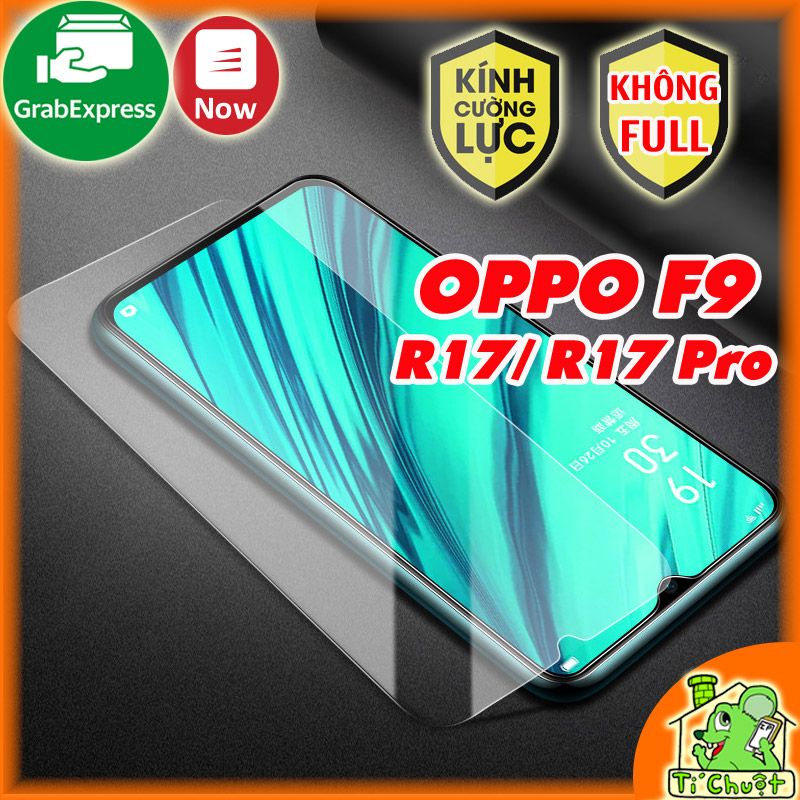 Kính CL OPPO A7/ F9/ R17/ R17 Pro - KHÔNG FULL 9H-0.26mm