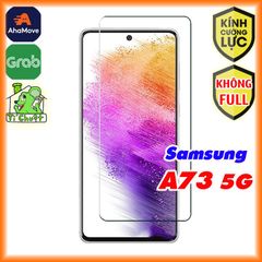 Kính CL Samsung A73 5G Cường Lực Không FULL 2.5D-9H-0.26mm