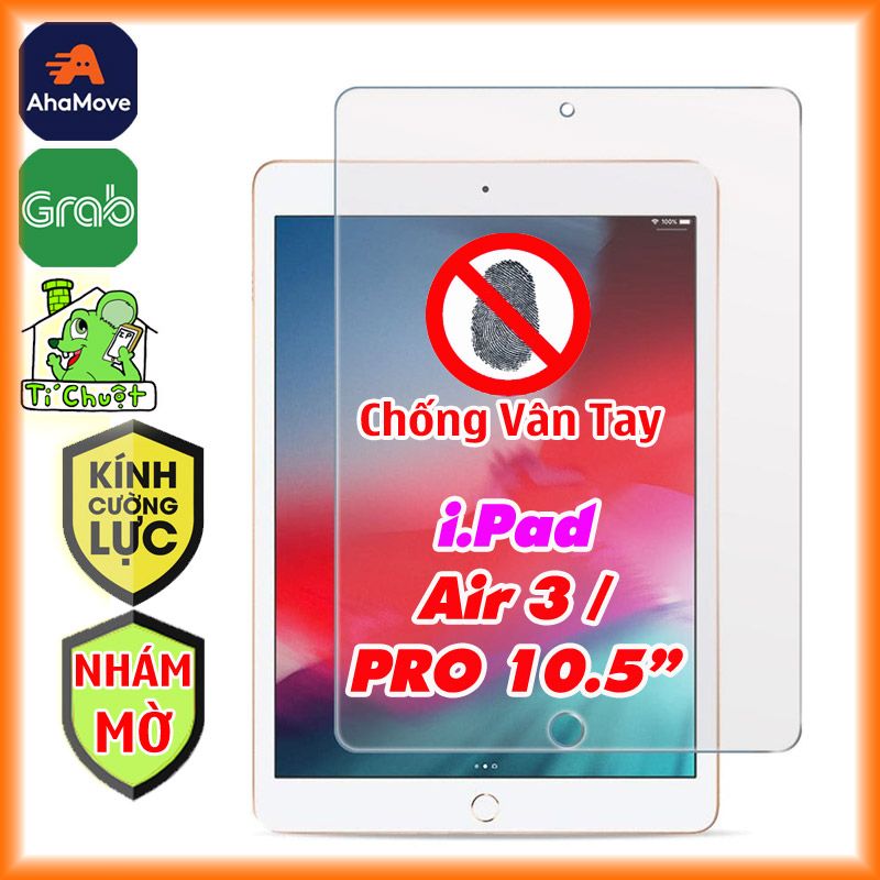 Kính CL iPad Air 3 10.5 2019/ Pro 10.5 2017 Cường Lực Nhám Chống Vân Tay