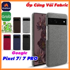 Ốp Lưng Google Pixel 7/ 7 PRO Lưng Cứng Bọc Vải Fabric