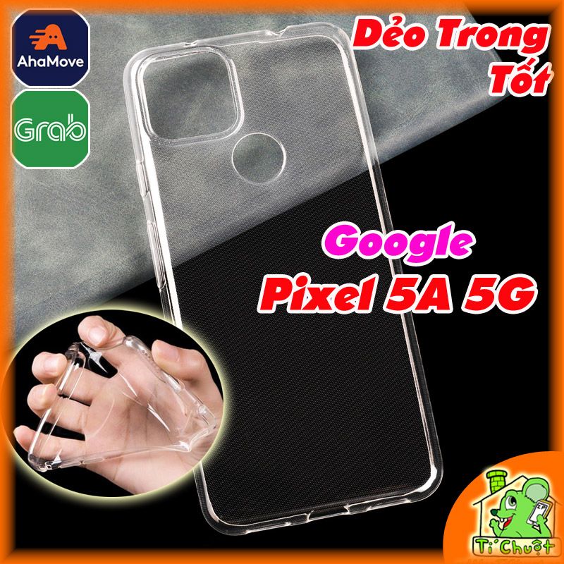 Ốp lưng Google Pixel 5A 5G Silicon Loại Tốt Dẻo Trong Suốt