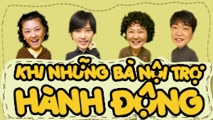 Khi Những Ba Nội Trợ Hanh động Thế Giới Hang Tốt