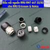 Đầu nối nguồn RRU RNT 447 32/02 cho RRU Ericsson & Nokia RRUS 32B3,RRUS 2219B1,RRUS2219B3,RRUS4415 B3, RRUS 01B1