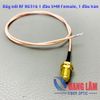 Dây nối RF RG316 1 đầu SMA Female, 1 đầu hàn