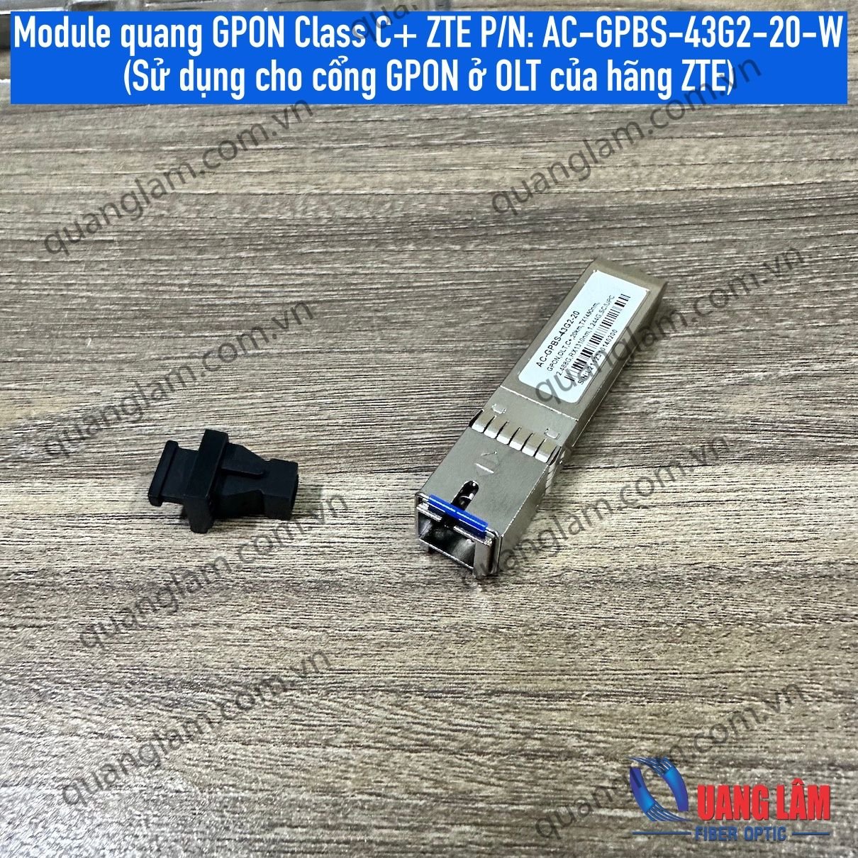 Module quang SFP GPON OLT Class C+ ( Sử dụng cho OLT ZTE)