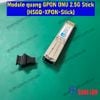 Module quang GPON ONU Stick 1.25G/2.5G ODI DFP-34CX-2C2 HSGQ SFP XPON ONU Stick