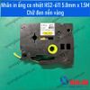 Nhãn in ống co nhiệt HS2-611 5.8mm x 1.5M - Chữ đen nền vàng