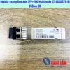 Module quang Brocade SFP+ 10G Multimode 57-0000075-01 SR-10G