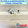 Đầu nối BNC BNC-J-3 cho cáp 50-3 RG58 RG142 RG223 RG400 - Có ống bóp - Trở kháng 50 Ohm