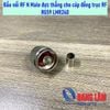 Đầu nối RF 50 Ohm N male đực thẳng nối cáp đồng trục RG59 LMR240