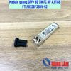 Module quang SFP+ 8G SW HP Multimode 850nm AJ716B FTLF8528P3BNV-H2