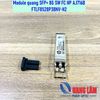 Module quang SFP+ 8G SW HP Multimode 850nm AJ716B FTLF8528P3BNV-H2