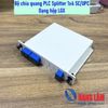 Bộ chia quang PLC Splitter 1x4 SC/UPC - Dạng hộp nhựa LGX