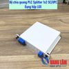 Bộ Chia Quang PLC Splitter 1x2 SC/UPC - Dạng Hộp Nhựa LGX