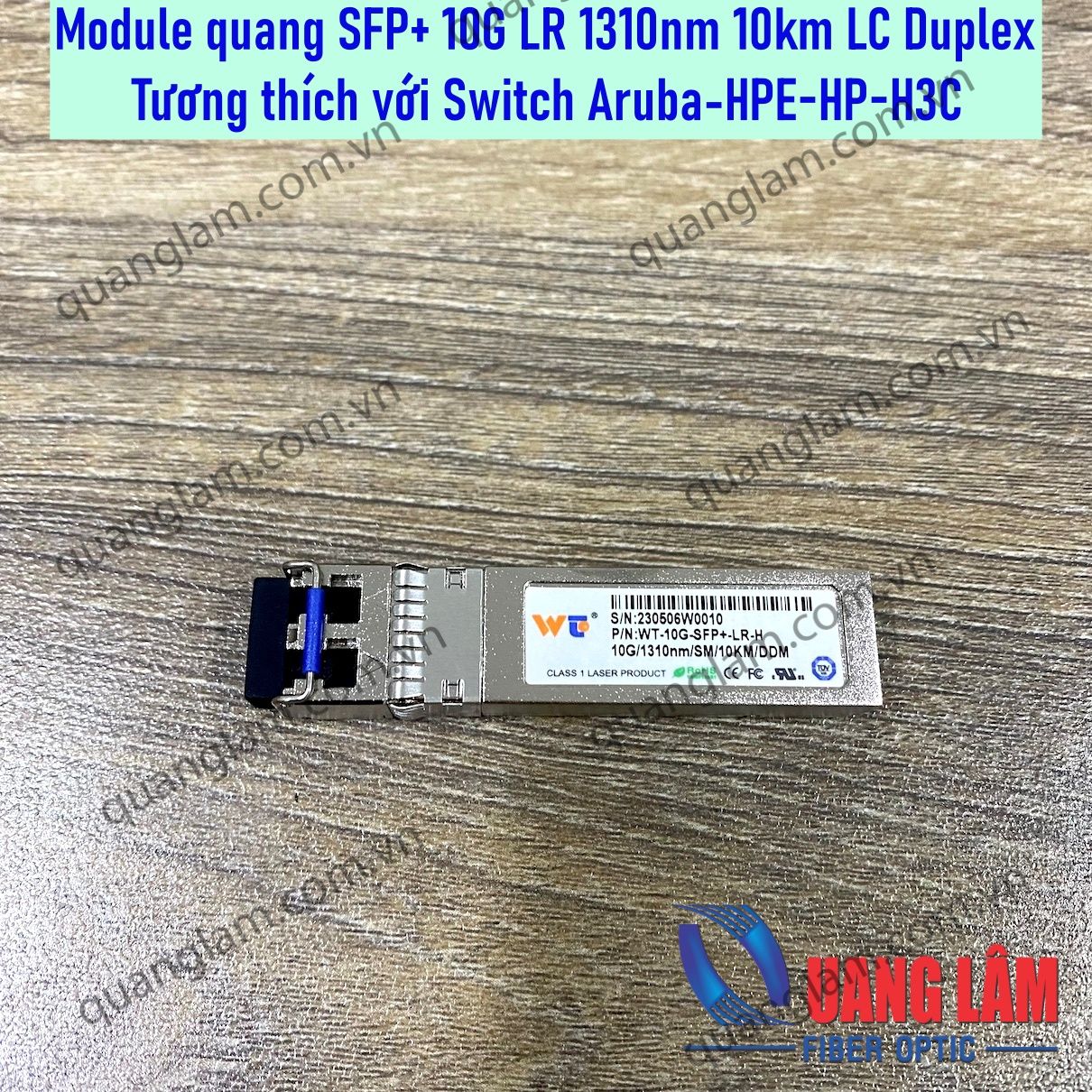 Module quang SFP+ 10G LR LC 1310nm 10km Singlemode (Tương thích với Aruba HPE J9151E) WT-10G-SFP+LR-H