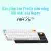  NuPhy Air75 V3 – Bàn Phím Cơ Low Profile Siêu Mỏng Mới Nhất Của NuPhy 