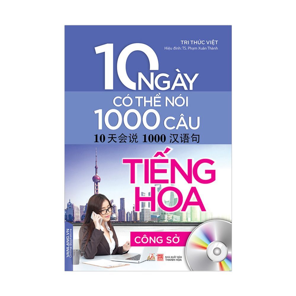  10 Ngày Có Thể Nói 1000 Câu Tiếng Hoa - Công Sở 