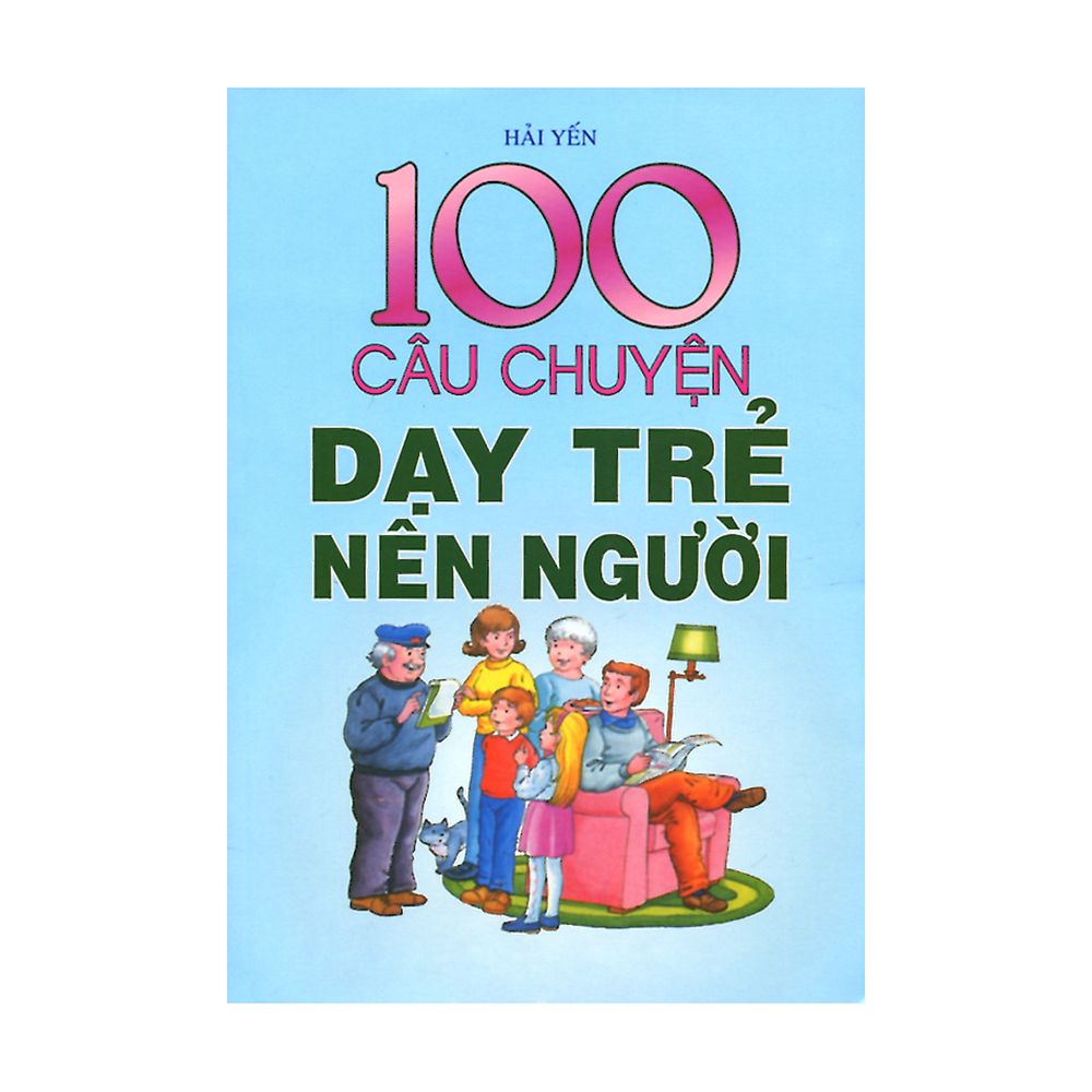  100 Câu Chuyện Dạy Trẻ Nên Người 