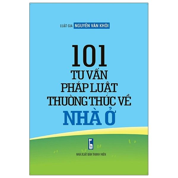  101 Tư Vấn Pháp Luật Thường Thức Về Nhà Ở 