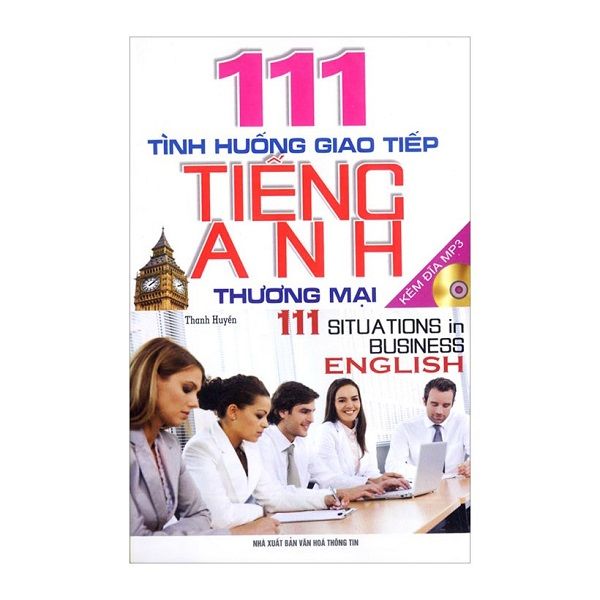  111 Tình Huống Giao Tiếp Tiếng Anh Thương Mại 