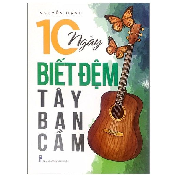  10 Ngày Biết Đệm Tây Ban Cầm - Nguyễn Hạnh - Bìa Mềm 