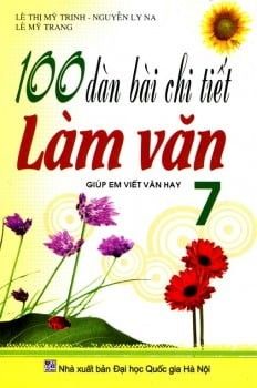  100 dàn bài chi tiết làm văn 7 