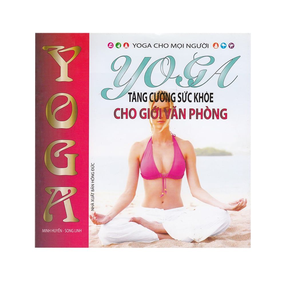  Yoga Tăng Cường Sức Khỏe Cho Giới Văn Phòng 