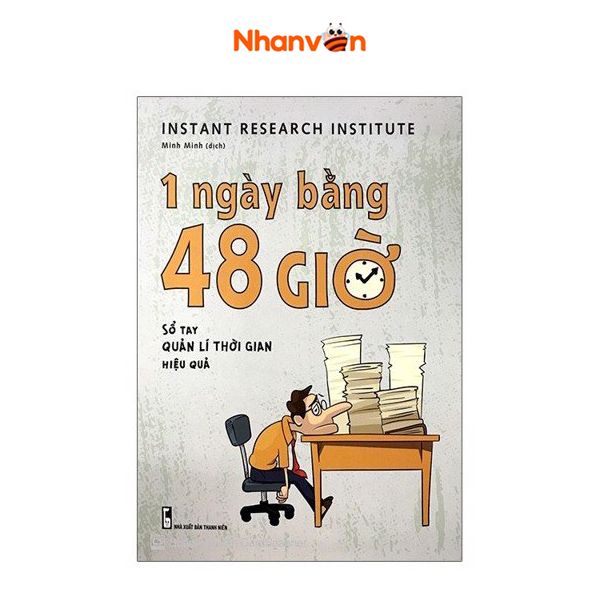  1 Ngày Bằng 48 Giờ - Sổ Tay Quản Lý Thời Gian Hiệu Quả 