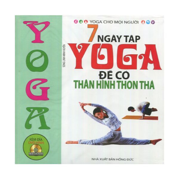  Yoga Cho Mọi Người - 7 Ngày Tập Yoga Để Có Thân Hình Thon Thả 