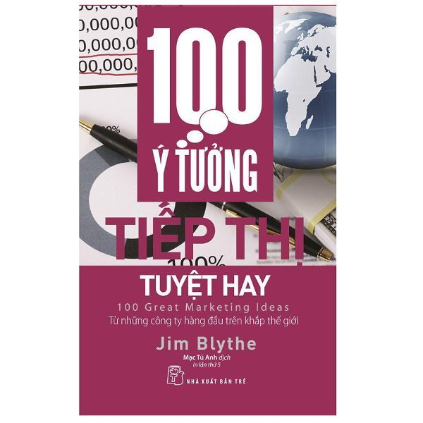  100 Ý Tưởng Tiếp Thị Tuyệt Hay (Tái Bản) 