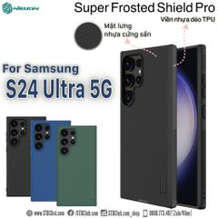 ỐP LƯNG SAMSUNG GALAXY S24 ULTRA 5G NILLKIN NHỰA CỨNG VIỀN DẺO - Super Frosted Shield Pro - CHÍNH HÃNG