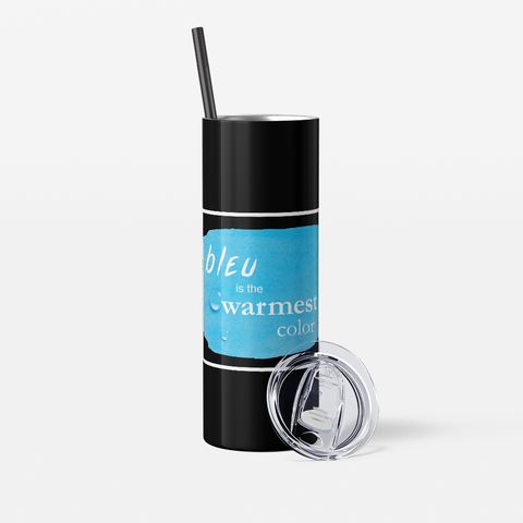 INSPIRING WORDS - BLEU IS THE WARMEST COLOR