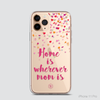 MOM IS THE BEST - HOME IS WHEREVER MOM IS