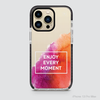 INSPIRING WORDS - ENJOY EVERY MOMENT