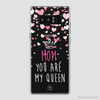 MOM IS THE BEST - YOU ARE MY QUEEN