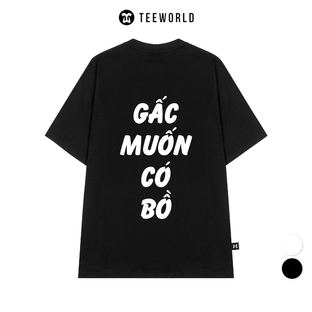  Áo Thun Local Brand Teeworld Gấc Muốn Có Bồ T-shirt Tay Lỡ Nam Nữ Form Rộng Unisex 