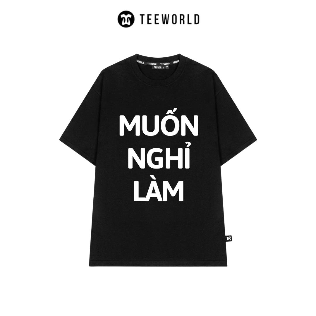  Áo Thun Local Brand Teeworld Muốn Nghỉ Làm Ver 2 T-shirt Nam Nữ Unisex 