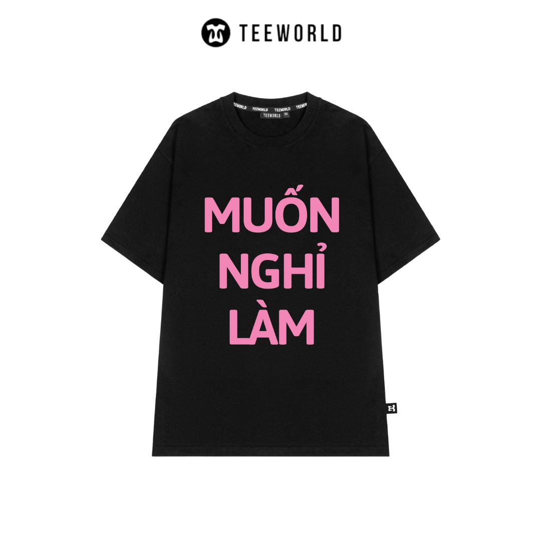  Áo Thun Local Brand Teeworld Muốn Nghỉ Làm Ver 2 T-shirt Nam Nữ Unisex 