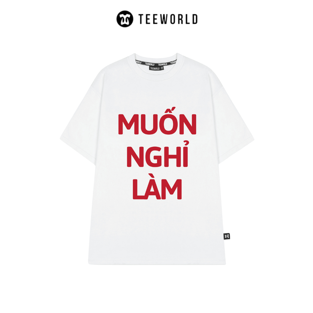  Áo Thun Local Brand Teeworld Muốn Nghỉ Làm Ver 2 T-shirt Nam Nữ Unisex 