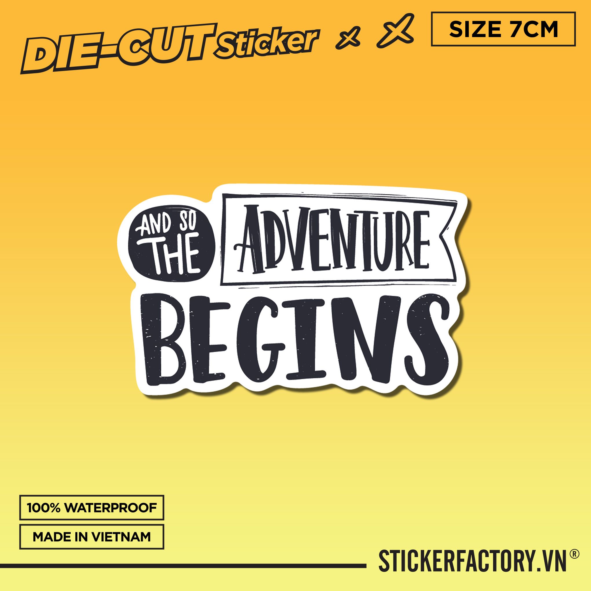 AND SO THE ADVENTURE BEGINS 7cm - Sticker Die-cut hình dán cắt rời