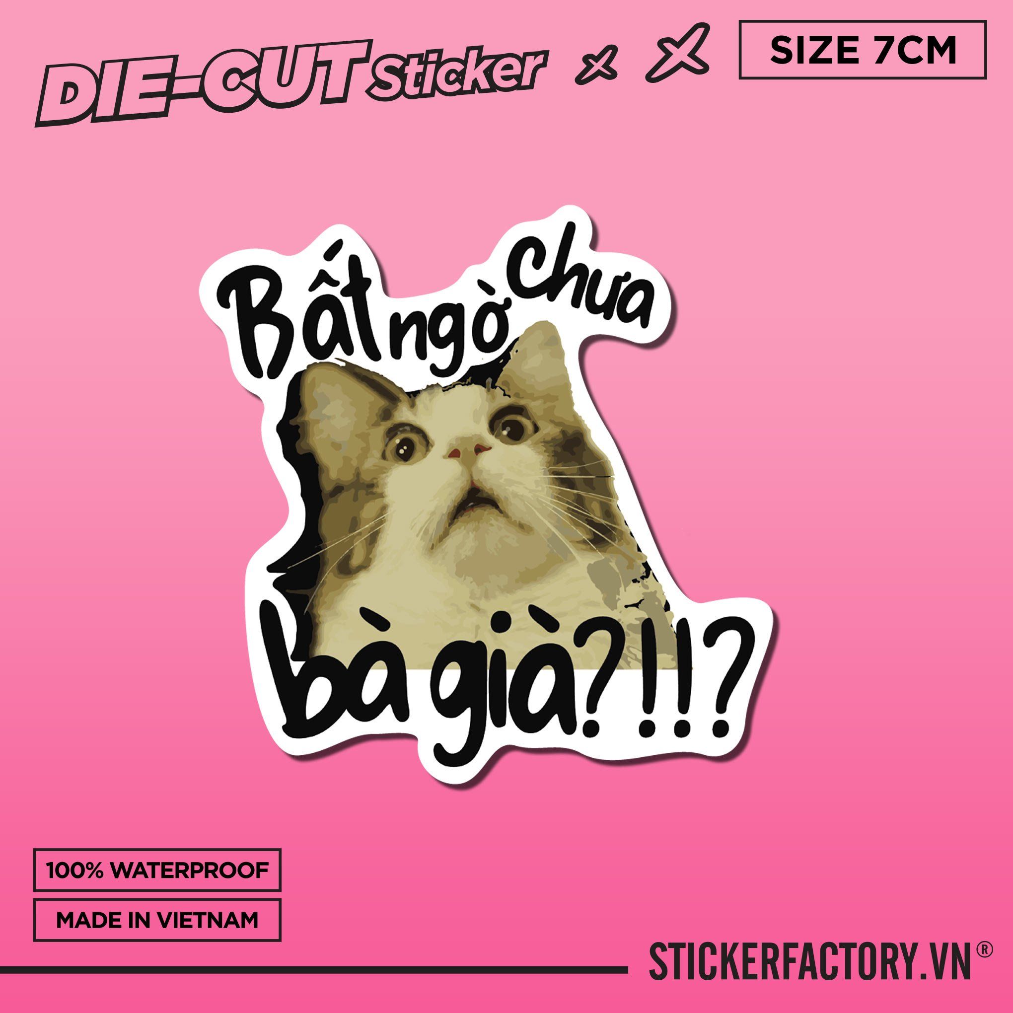 BẤT NGỜ CHƯA BÀ GIÀ 7cm - Sticker Die-cut hình dán cắt rời