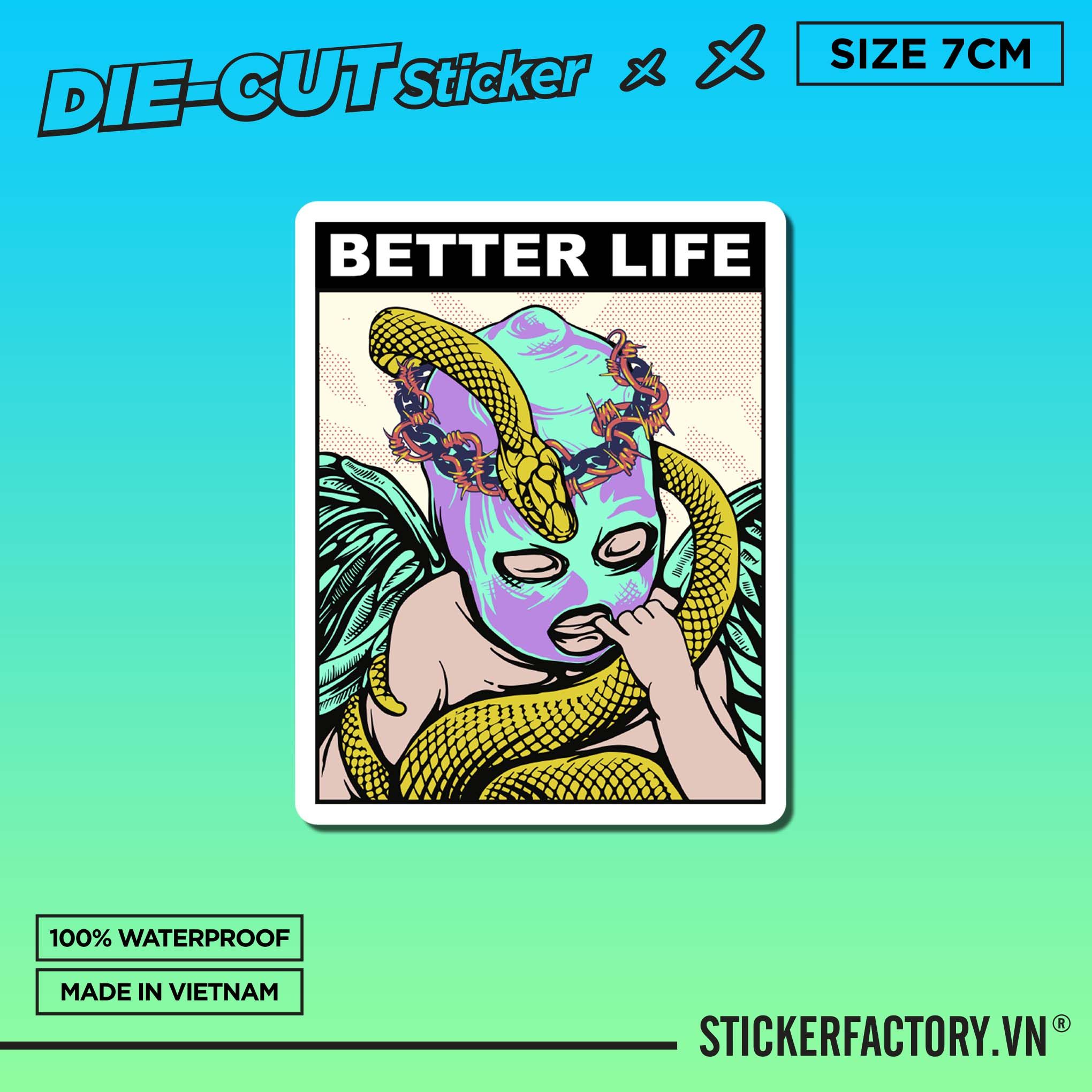 BETTER LIFE 7cm - Sticker Die-cut hình dán cắt rời