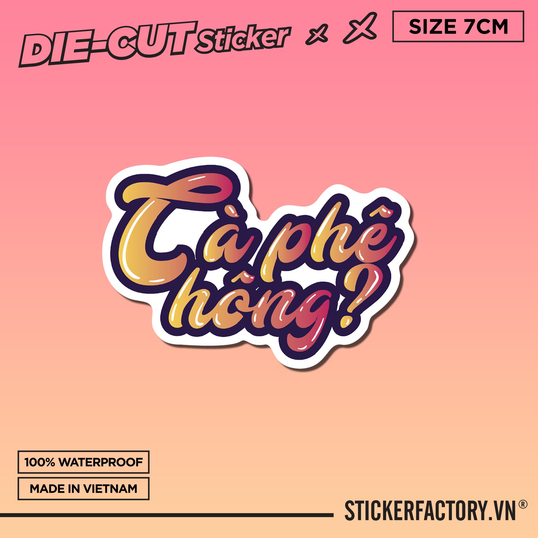 CÀ PHÊ HÔNG? 7cm - Sticker Die-cut hình dán cắt rời