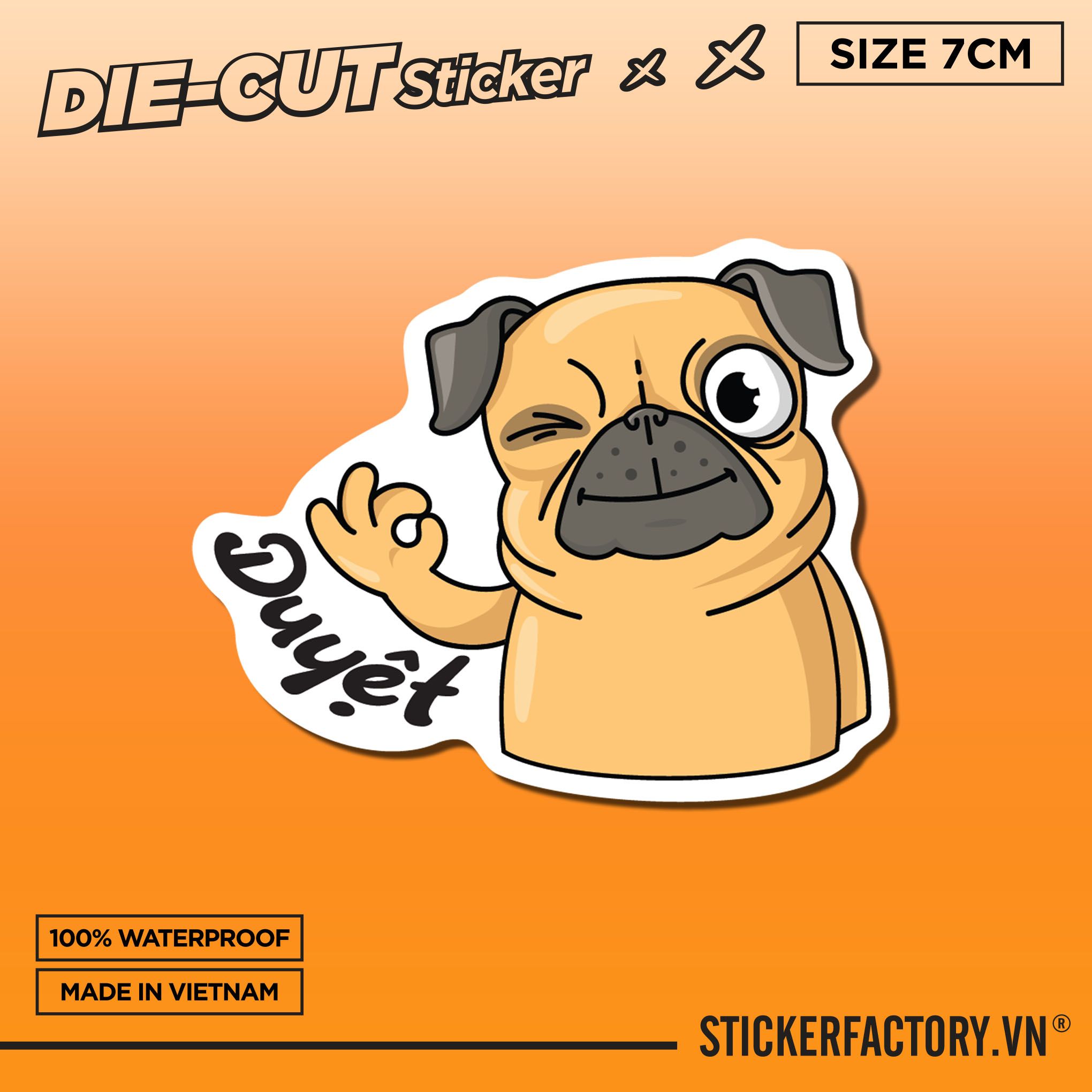OK DUYỆT!!! DOG 7cm - Sticker Die-cut hình dán cắt rời
