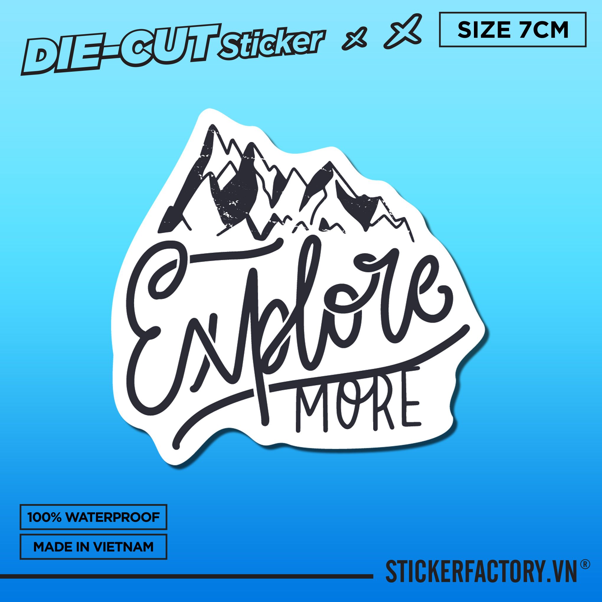 EXPLORE MORE 7cm - Sticker Die-cut hình dán cắt rời