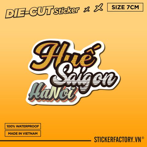  HUẾ SÀI GÒN HÀ NỘI 7cm - Sticker Die-cut hình dán cắt rời 