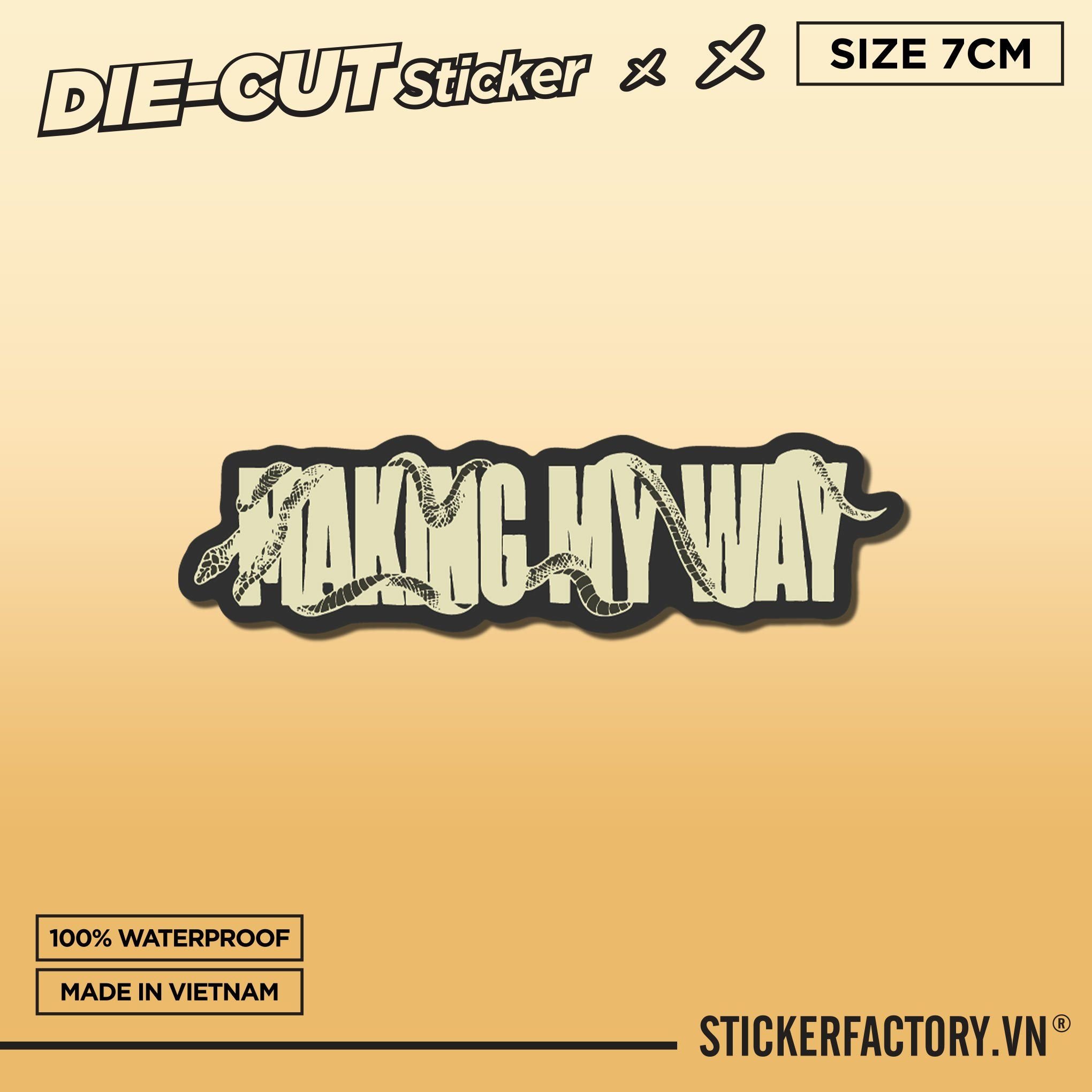 MAKING MY WAY 7cm - Sticker Die-cut hình dán cắt rời